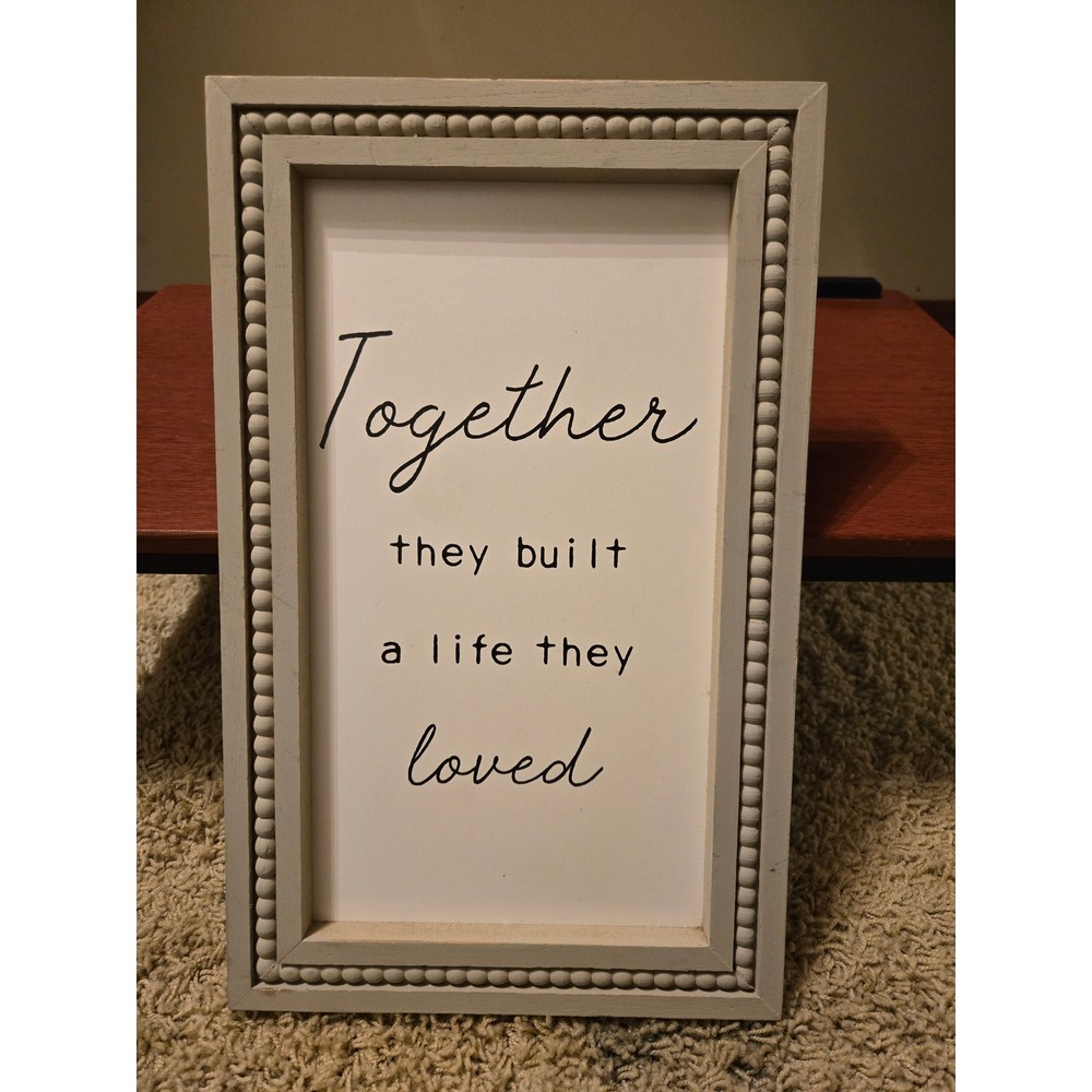 Sign of the Times‎ Together They Built a Life They Loved Beaded Wood Frame Sign
